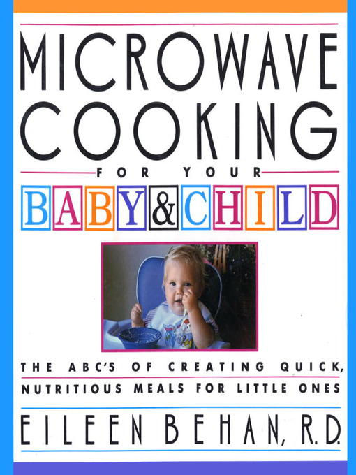 Title details for Microwave Cooking for Your Baby & Child by Eileen Behan - Wait list